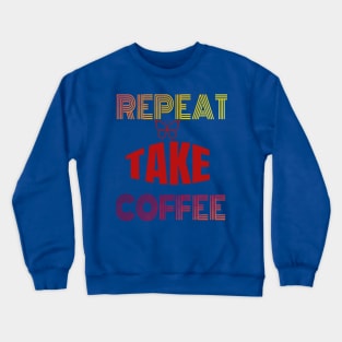 funny coffee Crewneck Sweatshirt